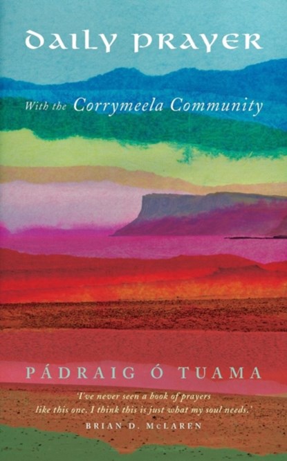 Daily Prayer with the Corrymeela Community, Padraig O Tuama - Paperback - 9781848258686