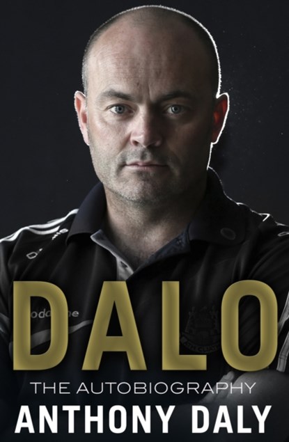 Dalo: The Autobiography, Anthony Daly - Paperback - 9781848271524