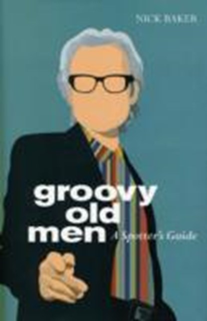 Groovy Old Men, BAKER,  Nick - Paperback - 9781848310391