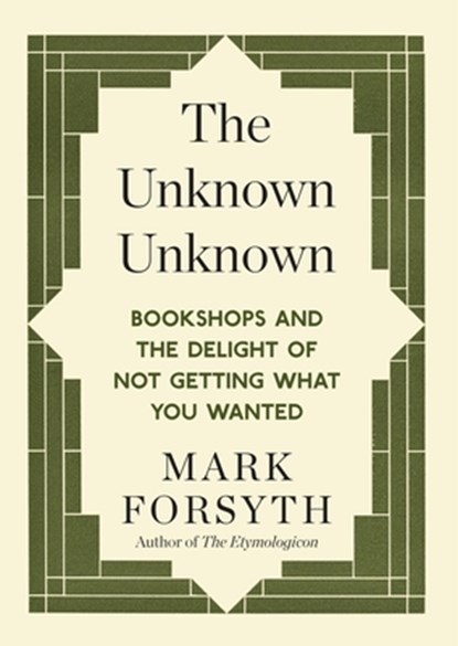 The Unknown Unknown, Mark Forsyth - Paperback - 9781848317840