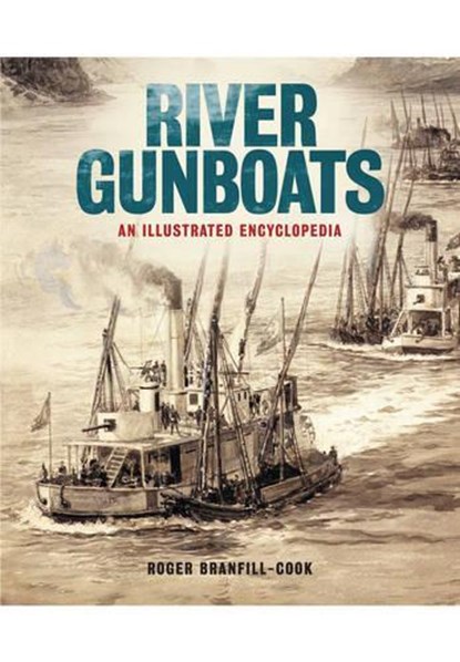 River Gunboats, Roger Branfill-Cook - Gebonden - 9781848323650