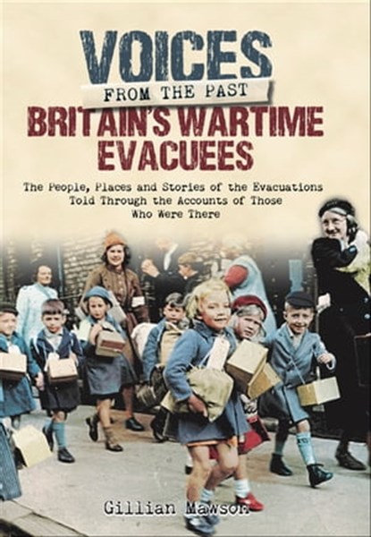 Britain's Wartime Evacuees, Gillian Mawson - Ebook - 9781848324435