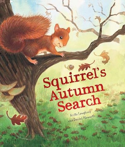 Squirrel's Autumn Search, Anita Loughrey - Paperback - 9781848358782