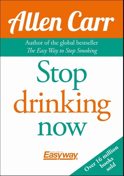 Stop Drinking Now, Allen Carr - Paperback - 9781848379824