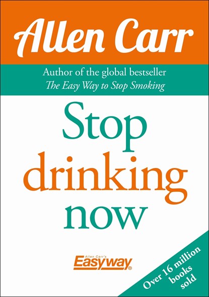 Stop Drinking Now, Allen Carr - Paperback - 9781848379824