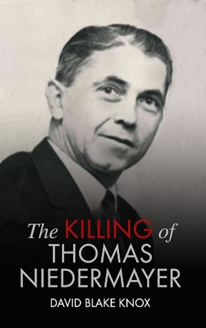 The Killing of Thomas Niedermayer, David Blake Knox - Paperback - 9781848407343