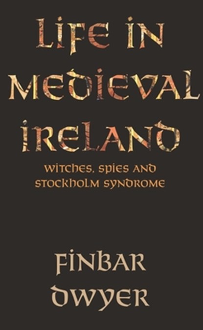 Life in Medieval Ireland, Finbar Dwyer - Paperback - 9781848407404