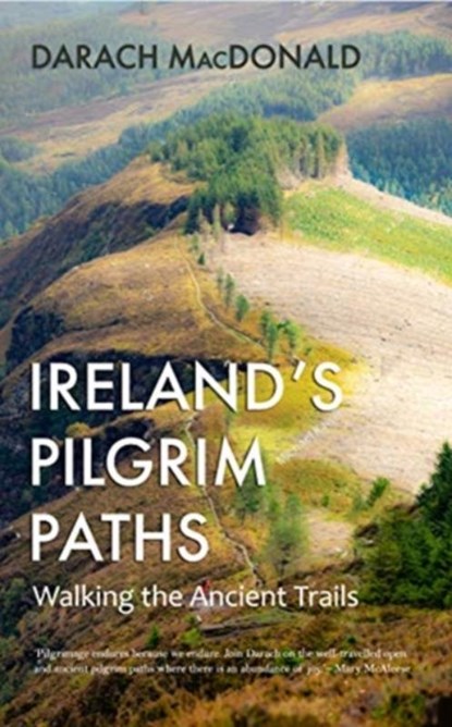 Ireland's Pilgrim Paths, Darach MacDonald - Paperback - 9781848407787