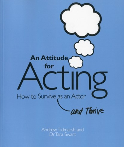 An Attitude for Acting, Andrew Tidmarsh ; Tara Swart - Paperback - 9781848421127