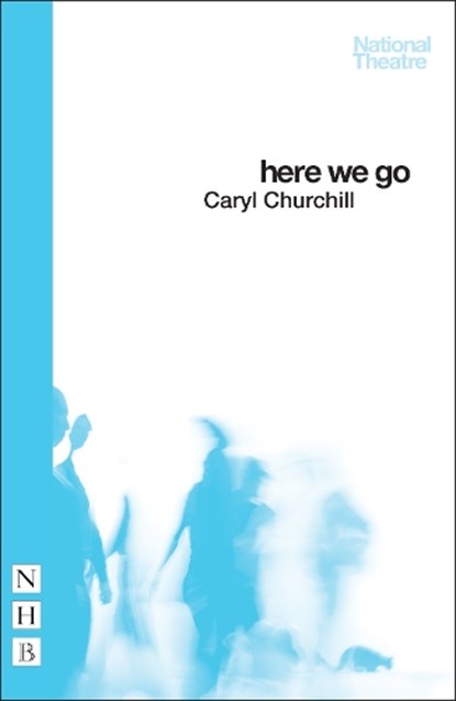 Here We Go, Caryl Churchill - Paperback - 9781848425194