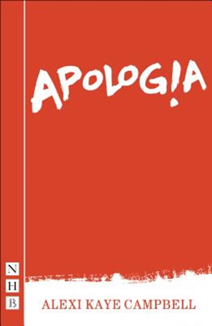 Apologia (2017 edition), Alexi Kaye Campbell - Paperback - 9781848426931