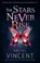 The Stars Never Rise, Rachel Vincent - Paperback - 9781848453838
