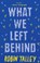 What We Left Behind, Robin Talley - Paperback - 9781848453913