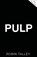 Pulp, Robin Talley - Paperback - 9781848457126