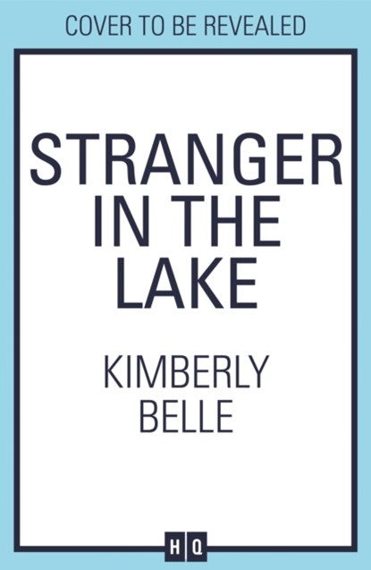 Stranger In The Lake, Kimberly Belle - Paperback - 9781848458215