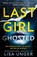 Last Girl Ghosted, Lisa Unger - Paperback - 9781848458666