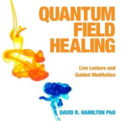 Quantum Field Healing, David R. Hamilton - AVM - 9781848502284