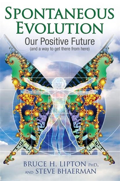 Spontaneous Evolution, Bruce H. Lipton ; Steve Bhaerman - Paperback - 9781848503052
