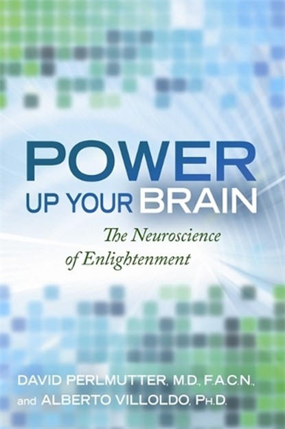 Power Up Your Brain, ALBERTO,  PhD Villoldo ; David Perlmutter - Paperback - 9781848503106