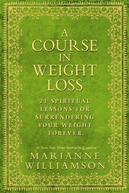 A Course in Weight Loss, Marianne Williamson - Paperback - 9781848503243