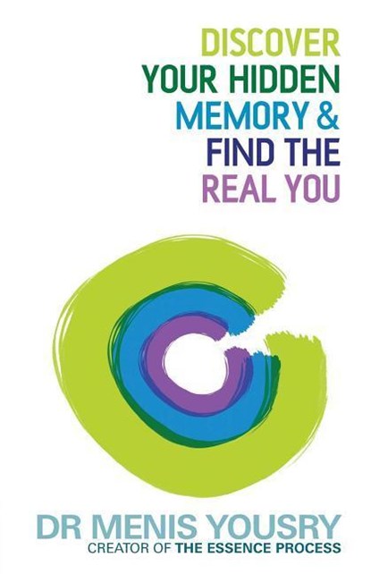 Discover Your Hidden Memory & Find the Real You, Dr Menis Yousry - Paperback - 9781848504295