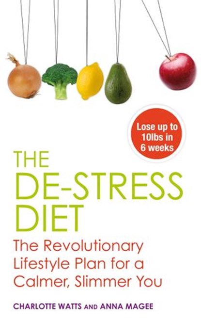 The De-stress Diet, Anne Magee ; Charlotte Watts - Ebook - 9781848507852