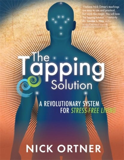 The Tapping Solution, Nick Ortner - Paperback - 9781848509337
