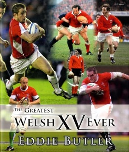 The Greatest Welsh XV Ever, Eddie Butler - Gebonden - 9781848514089