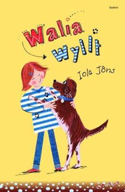 Cyfres Swigod: Walia Wyllt!, Iola Jons - Paperback - 9781848514553