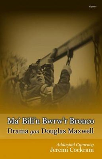 Ma Bili'n Bwrw'r Bronco, Douglas Maxwell - Paperback - 9781848514997