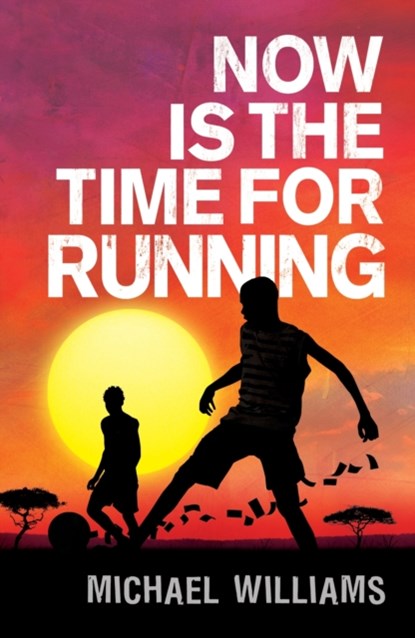 Now is the Time for Running, Michael Williams - Paperback - 9781848530836