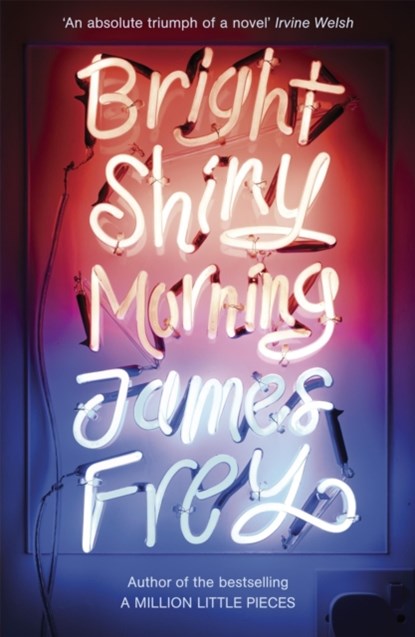 Bright Shiny Morning, James Frey - Paperback - 9781848540477