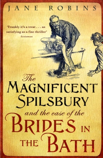 The Magnificent Spilsbury and the Case of the Brides in the Bath, Jane Robins - Paperback - 9781848541092