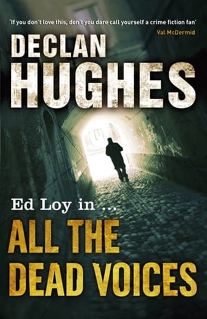 All the Dead Voices, Declan Hughes - Ebook - 9781848542228