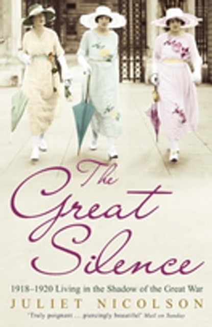 The Great Silence, Juliet Nicolson - Ebook - 9781848542693