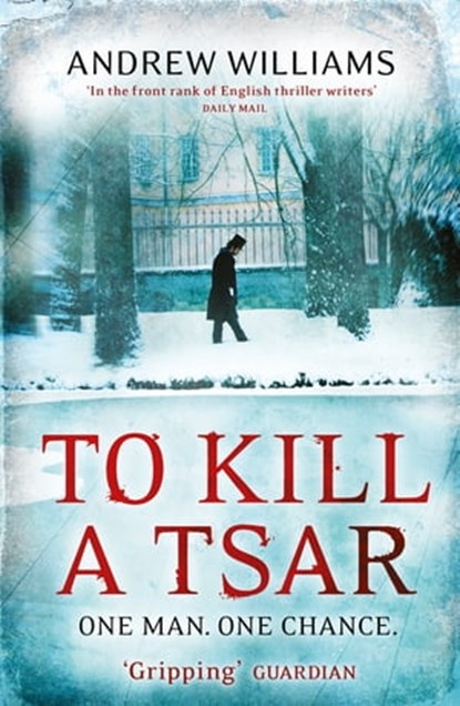 To Kill a Tsar, Andrew Williams - Ebook - 9781848543461