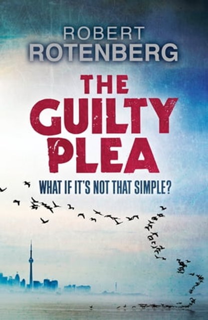 The Guilty Plea, Robert Rotenberg - Ebook - 9781848543485