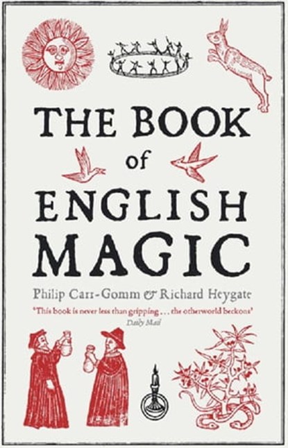 The Book of English Magic, Richard Heygate ; Philip Carr-Gomm - Ebook - 9781848543867