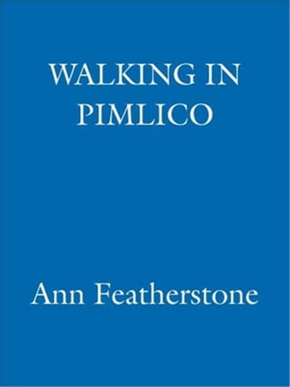 Walking in Pimlico, Ann Featherstone - Ebook - 9781848544406