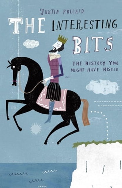 The Interesting Bits, Justin Pollard - Ebook - 9781848544529