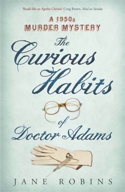 The Curious Habits of Dr Adams, Jane Robins - Paperback - 9781848544727