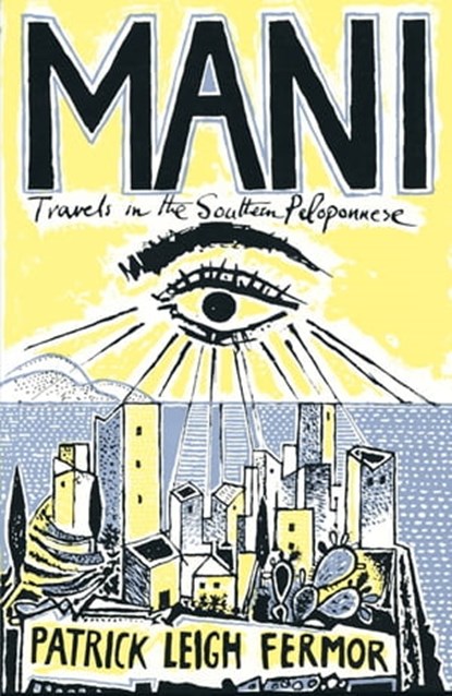 Mani, Patrick Leigh Fermor - Ebook - 9781848545434