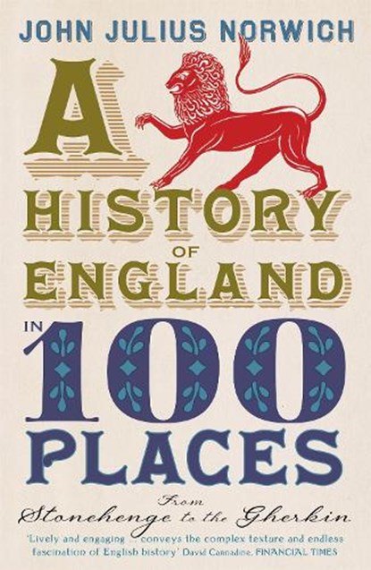 A History of England in 100 Places, John Julius Norwich - Paperback - 9781848546097