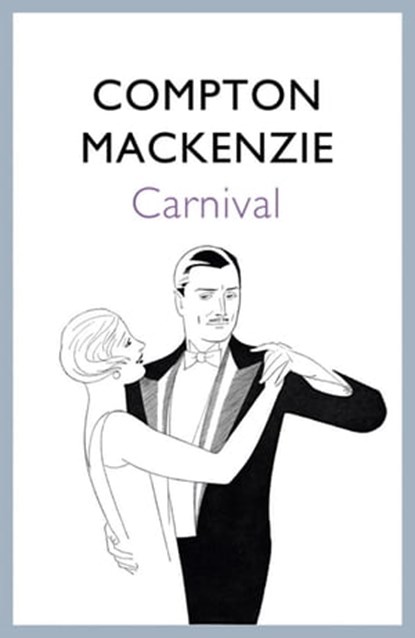Carnival, Compton Mackenzie - Ebook - 9781848547711