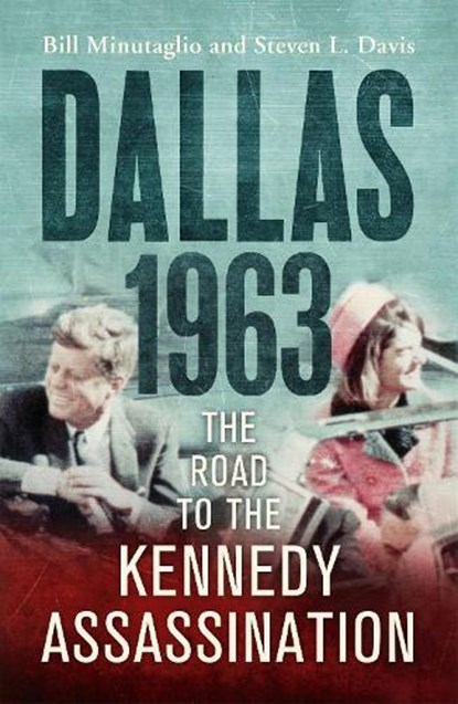 Dallas: 1963, Bill Minutaglio ; Steven L. Davis - Paperback - 9781848547780