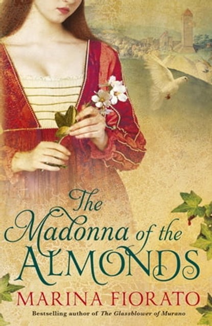The Madonna of the Almonds, Marina Fiorato - Ebook - 9781848547971