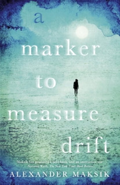A Marker to Measure Drift, Alexander Maksik - Ebook - 9781848548084