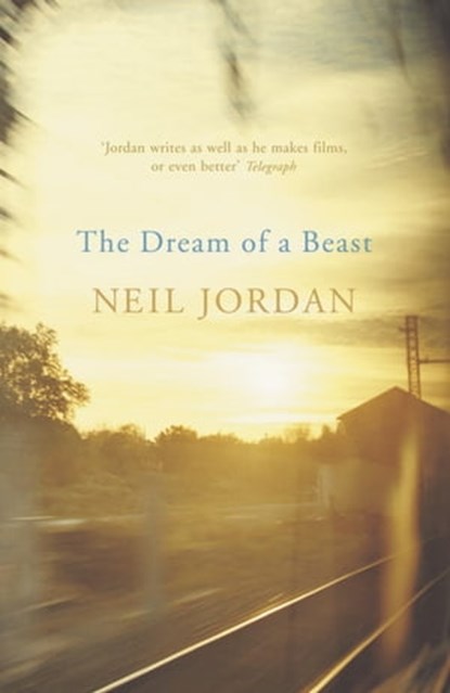 The Dream of a Beast, Neil Jordan - Ebook - 9781848548213