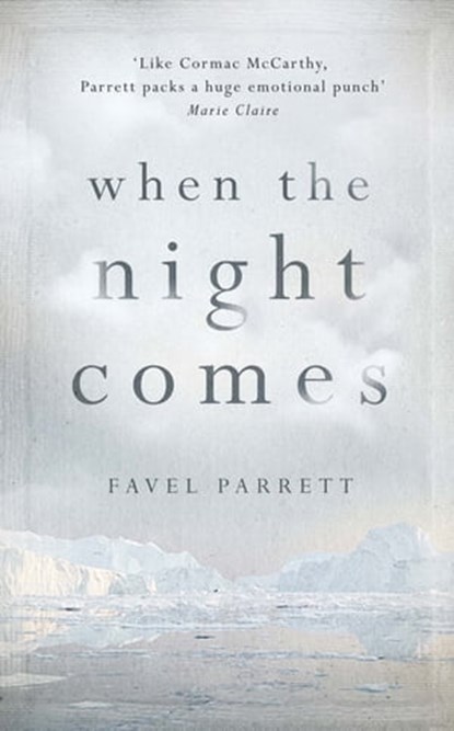 When the Night Comes, Favel Parrett - Ebook - 9781848548558