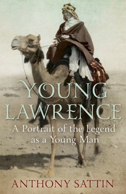 Young Lawrence, Anthony Sattin - Ebook - 9781848549135